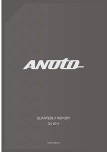 QUARTERLY REPORT Q4/ 2014 © 2014 ANOTO  QUARTERLY REPORT