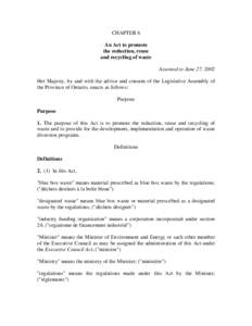 CHAPTER 6 An Act to promote the reduction, reuse and recycling of waste Assented to June 27, 2002 Her Majesty, by and with the advice and consent of the Legislative Assembly of