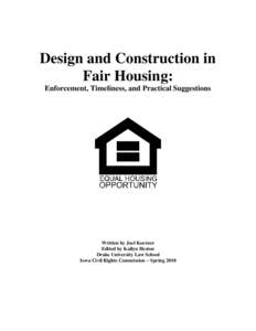 Design and Construction in Fair Housing: Enforcement, Timeliness, and Practical Suggestions Written by Joel Koerner Edited by Kailyn Heston