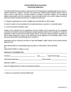 United Suffolk Sheep Association Scholarship Application The United Suffolk Sheep Association is offering two $1,000 Scholarships for graduating high school seniors or students enrolled at a college or university. Any Un