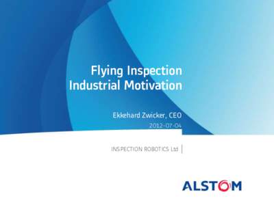 Flying Inspection Industrial Motivation Ekkehard Zwicker, CEOINSPECTION ROBOTICS Ltd