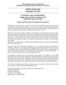 NEWFOUNDLAND AND LABRADOR BOARD OF COMMISSIONERS OF PUBLIC UTILITIES MEDIA RELEASE December 18, 2014 INVESTIGATION AND HEARING