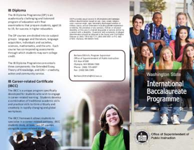 IB Diploma The IB Diploma Programme (DP) is an academically challenging and balanced program of education with final examinations that prepare students, aged 16 to 19, for success in higher education.