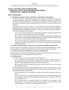 42 USC 7601 NB: This unofficial compilation of the U.S. Code is current as of Jan. 4, 2012 (see http://www.law.cornell.edu/uscode/uscprint.html). TITLE 42 - THE PUBLIC HEALTH AND WELFARE CHAPTER 85 - AIR POLLUTION PREVEN