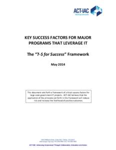 KEY SUCCESS FACTORS FOR MAJOR PROGRAMS THAT LEVERAGE IT The “7-S for Success” Framework MayThis document sets forth a framework of critical success factors for