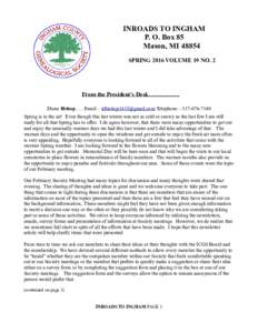 INROADS TO INGHAM P. O. Box 85 Mason, MISPRING 2016 VOLUME 19 NO. 2  From the President’s Desk…………….