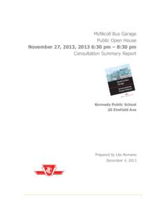 McNicoll Bus Garage Public Open House November 27, 2013, 2013 6:30 pm – 8:30 pm Consultation Summary Report  Kennedy Public School