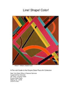 Line! Shape! Color!  William T. Williams, Sweets Crane. A Pre-visit Guide to the Empire State Plaza Art Collection New York State Office of General Services