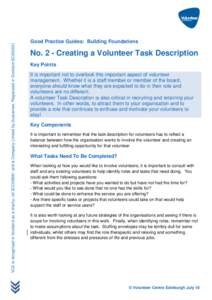 VCE is recognised in Scotland as a charity: ref SCO29681 and is Company Limited by Guarantee, Registered in Scotland SC202631  Good Practice Guides: Building Foundations No. 2 - Creating a Volunteer Task Description Key 