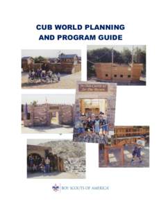 CUB WORLD PLANNING AND PROGRAM GUIDE Acknowledgments Special thanks to the following volunteers and professionals for their tireless efforts to make this publication possible: Mary Kate Akkola, Elaine Francis, Ruby Star