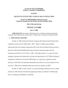 STATE OF NEW HAMPSHIRE PUBLIC UTILITIES COMMISSION DE[removed]GRANITE STATE ELECTRIC COMPANY d/b/a NATIONAL GRID Fiscal Year 2008 Reliability Enhancement and Vegetation Management Plan Results and Reconciliation Filing