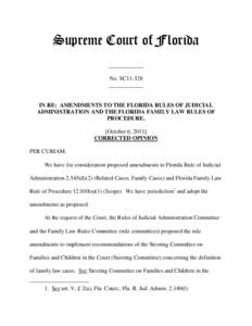 Supreme Court of Florida ____________ No. SC11-528 ____________  IN RE: AMENDMENTS TO THE FLORIDA RULES OF JUDICIAL