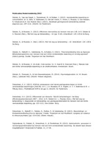 Publicaties Nederlandstalig 2013 Didden, R., Van der Nagel, J., Trentelman, M., & Stolker, JVerstandelijke beperking en comorbiditeit. In: G. Bom, A. Dijkhuizen, B. Van der Hoorn, H. Kroon, C. Muusse, S. Van Ro