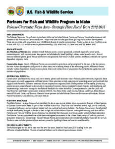 U.S. Fish & Wildlife Service  Partners for Fish and Wildlife Program in Idaho Palouse-Clearwater Focus Area - Strategic Plan: Fiscal Years[removed]Area Description The Palouse-Clearwater Focus Area is in northern Idaho