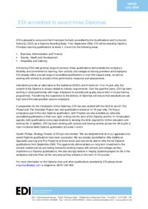 NEWS July 2008 EDI accredited to award three Diplomas  EDI is pleased to announce that it has been formally accredited by the Qualifications and Curriculum