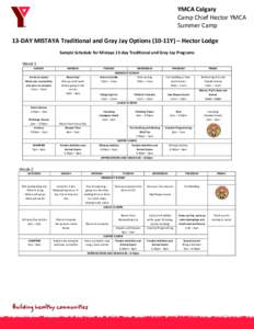 YMCA Calgary Camp Chief Hector YMCA Summer Camp 13-DAY MISTAYA Traditional and Gray Jay Options (10-11Y) – Hector Lodge Sample Schedule for Mistaya 13-day Traditional and Gray Jay Programs Week 1