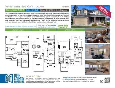 Valley Vista New Construction Total Living Size: 4,386 sf. Price: $649,950  MLS#: 566004