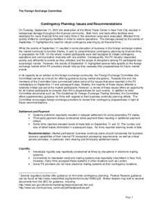 The Foreign Exchange Committee  Contingency Planning: Issues and Recommendations On Tuesday, September 11, 2001 the destruction of the World Trade Center in New York City resulted in widespread damage throughout the fina