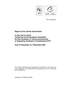 CPT/Inf[removed]Report to the Latvian Government on the visit to Latvia carried out by the European Committee for the Prevention of Torture and Inhuman