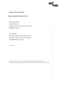 Discovery Driven Planning: Turning Conventional Planning on its Head Rita Gunther McGrath Associate Professor Columbia University Graduate School of Business