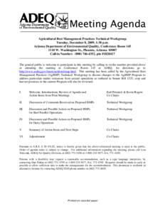 Meeting Agenda Agricultural Best Management Practices Technical Workgroup Tuesday, December 8, 2009, 1:30 p.m. Arizona Department of Environmental Quality, Conference Room[removed]W. Washington St., Phoenix, Arizona 850