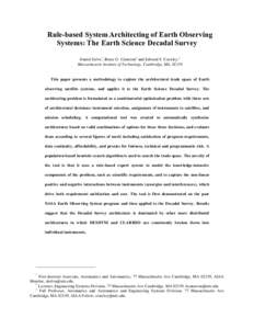 Rule-based System Architecting of Earth Observing Systems: The Earth Science Decadal Survey Daniel Selva*, Bruce G. Cameron† and Edward F. Crawley.‡ Massachusetts Institute of Technology, Cambridge, MA, This p