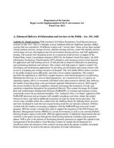 Department of the Interior Report on the Implementation of the E-Government Act Fiscal Year 2013 A. Enhanced Delivery of Information and Services to the Public - Sec. 101, 3602 Activity #1. Cloud Services: DOI awarded a 