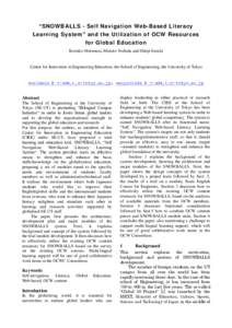 “SNOWBALLS - Self Navigation Web-Based Literacy Learning S ystem” and the Utilization of OCW Resources for Global Education Kumiko Morimura, Makoto Yoshida and Shinji Suzuki  Center for Innovation in Engineering Educ