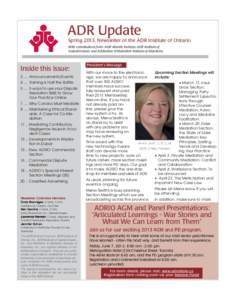 ADR Update  Spring 2013, Newsletter of the ADR Institute of Ontario With contributions from: ADR Atlantic Institute, ADR Institute of Saskatchewan, and Arbitration & Mediation Institute of Manitoba