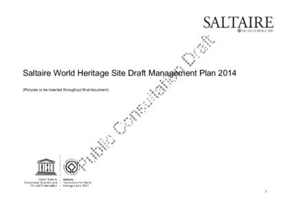 Saltaire World Heritage Site Draft Management Plan[removed]Pictures to be inserted throughout final document) 1  Contents Page (page numbers to be inserted in final document)