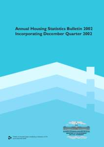 Annual Housing Statistics Bulletin 2002 Incorporating December Quarter 2002 Printed on recycled paper containing a minimum of 75% post-consumer waste.