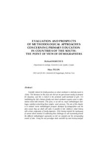 EVALUATION AND PROSPECTS OF METHODOLOGICAL APPROACHES CONCERNING PRIMARY EDUCATION IN COUNTRIES OF THE SOUTH: THE POINT OF VIEW OF DEMOGRAPHERS Richard MARCOUX