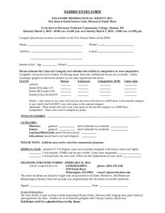 EXHIBIT ENTRY FORM DELAWARE MINERALOGICAL SOCIETY, INC. 51st Annual Earth Science Gem, Mineral & Fossil Show To be held at Delaware Technical Community College, Stanton, DE Saturday March 1, 2014 – 10:00 a.m. to 6:00 p