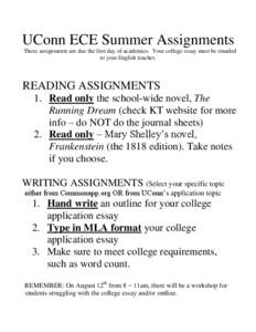 UConn ECE Summer Assignments These assignments are due the first day of academics. Your college essay must be emailed to your English teacher. READING ASSIGNMENTS 1. Read only the school-wide novel, The