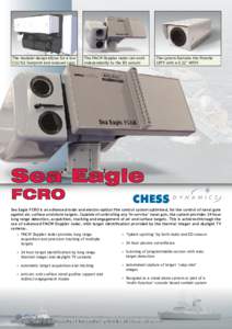 The modular design allows for a low CLS/ILS footprint and reduced costs The FMCW Doppler radar can work independantly to the EO sensors