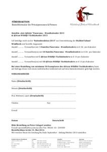 FÖRDERAKTION	
  	
   Bestellformular	
  für	
  Privatpersonen	
  &	
  Firmen	
   	
   Namibia	
  „Into	
  Infinity”	
  Panorama	
  –	
  Wandkalender	
  2015	
  	
   &	
  African	
  Wildlife	
  