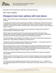 December 28, 2011 Andrea Glover, Staff Writer, Elko Daily Free PressYear in Review Shoppers have more options with new stores ELKO — Gary Pinkston began the redevelopment of the Elko Junction Shopping Center loo