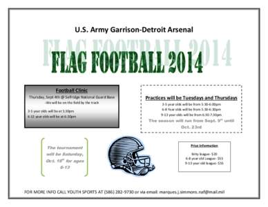 U.S. Army Garrison-Detroit Arsenal  Football Clinic Thursday, Sept 4th @ Selfridge National Guard Base  Practices will be Tuesdays and Thursdays