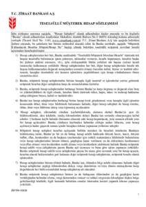 T.C. ZİRAAT BANKASI A.Ş. TESELSÜLLÜ MÜŞTEREK HESAP SÖZLEŞMESİ İşbu sözleşme uyarınca aşağıda, 