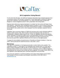 2012 Legislative Voting Record For the more than 86 years, the California Taxpayers Association has protected taxpayers from unnecessary taxation and has been a proponent of fiscal responsibility, standing firm against