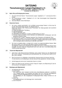 SATZUNG Tierschutzverein Langen/Egelsbach e.V. vormals TSV Langen - gegründet im JahreFassung vom 30. März 2011) § 1: