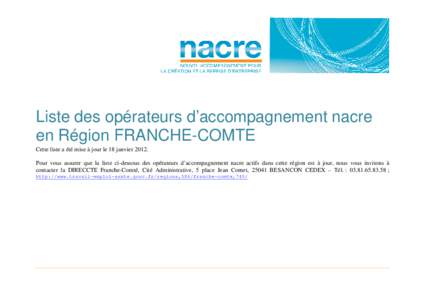 Liste des opérateurs d’accompagnement nacre en Région FRANCHE-COMTE Cette liste a été mise à jour le 18 janvier[removed]Pour vous assurer que la liste ci-dessous des opérateurs d’accompagnement nacre actifs dans 