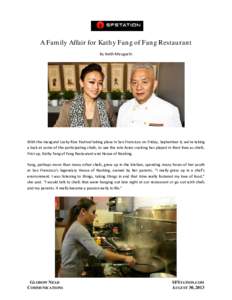 A Family Affair for Kathy Fang of Fang Restaurant By Keith Mizuguchi With the inaugural Lucky Rice Festival taking place in San Francisco on Friday, September 6, we’re taking a look at some of the participating chefs, 