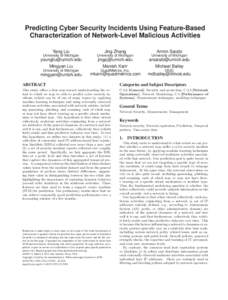 Predicting Cyber Security Incidents Using Feature-Based Characterization of Network-Level Malicious Activities Yang Liu Jing Zhang