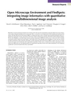 Research Reports  Open Microscopy Environment and FindSpots: integrating image informatics with quantitative multidimensional image analysis David A. Schiffmann1, Dina Dikovskaya1, Paul L. Appleton1, Ian P. Newton1, Doug