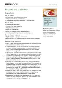 bbc.co.uk/food  Rhubarb and custard tart Ingredients For the pastry 250g/9oz plain flour, plus extra for rolling