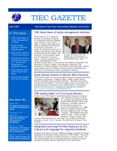 TIEC GAZETTE April 2008 In This Issue • TIEC Hosts Dean of Indian Management