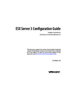 ESX Server 3 Configuration Guide Update 2 and later for ESX Server 3.5 and VirtualCenter 2.5 This document supports the version of each product listed and supports all subsequent versions until the document is replaced