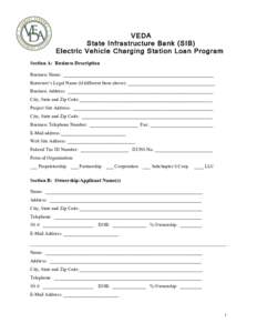 VEDA State Infrastructure Bank (SIB) Electric Vehicle Charging Station Loan Program Section A: Business Description Business Name: ______________________________________________________________ Borrower’s Legal Name (i