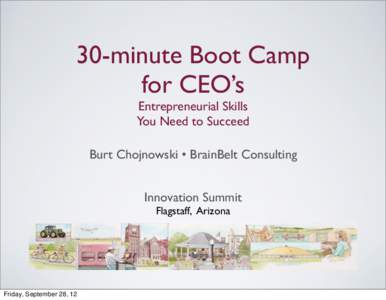 30-minute Boot Camp for CEO’s Entrepreneurial Skills You Need to Succeed  Burt Chojnowski • BrainBelt Consulting